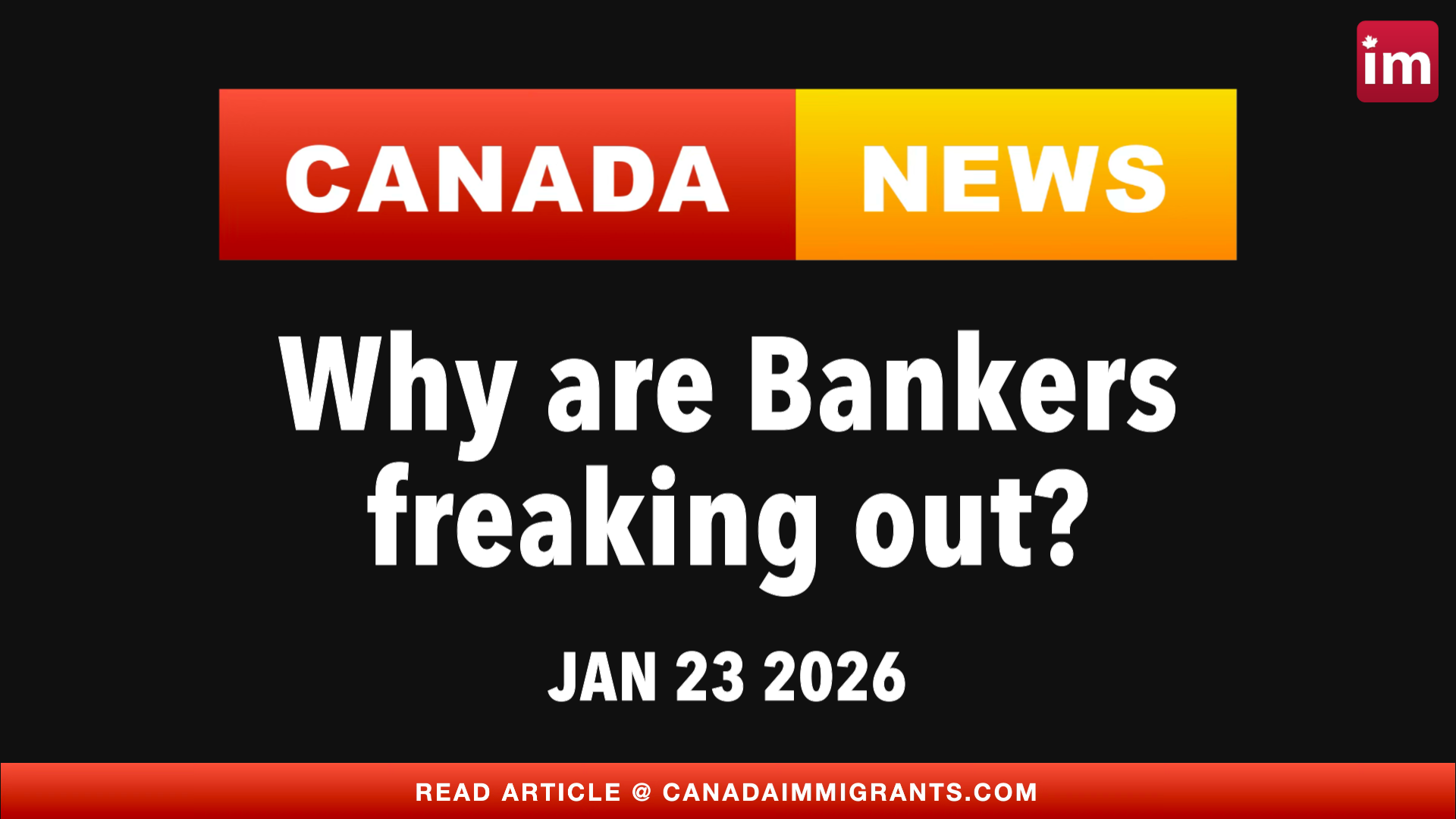 Canada News: Why are Bankers freaking out?