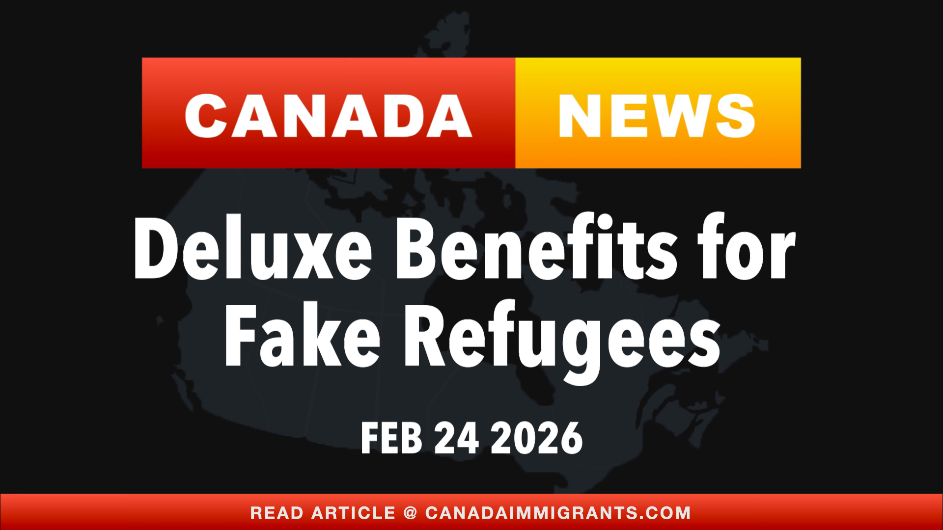 Canada News Deluxe Benefits for Fake Refugees
