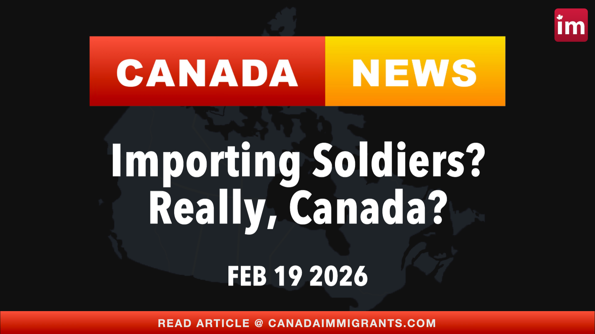 Canada News Feb 19 2026 IRCC Foreign Soldiers