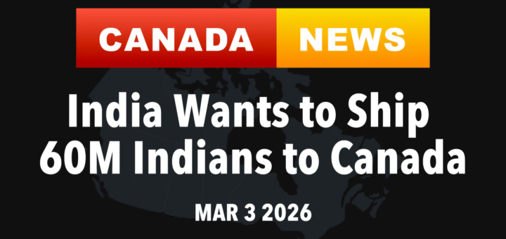 Canada News India wants to ship 60M Indians to Canada