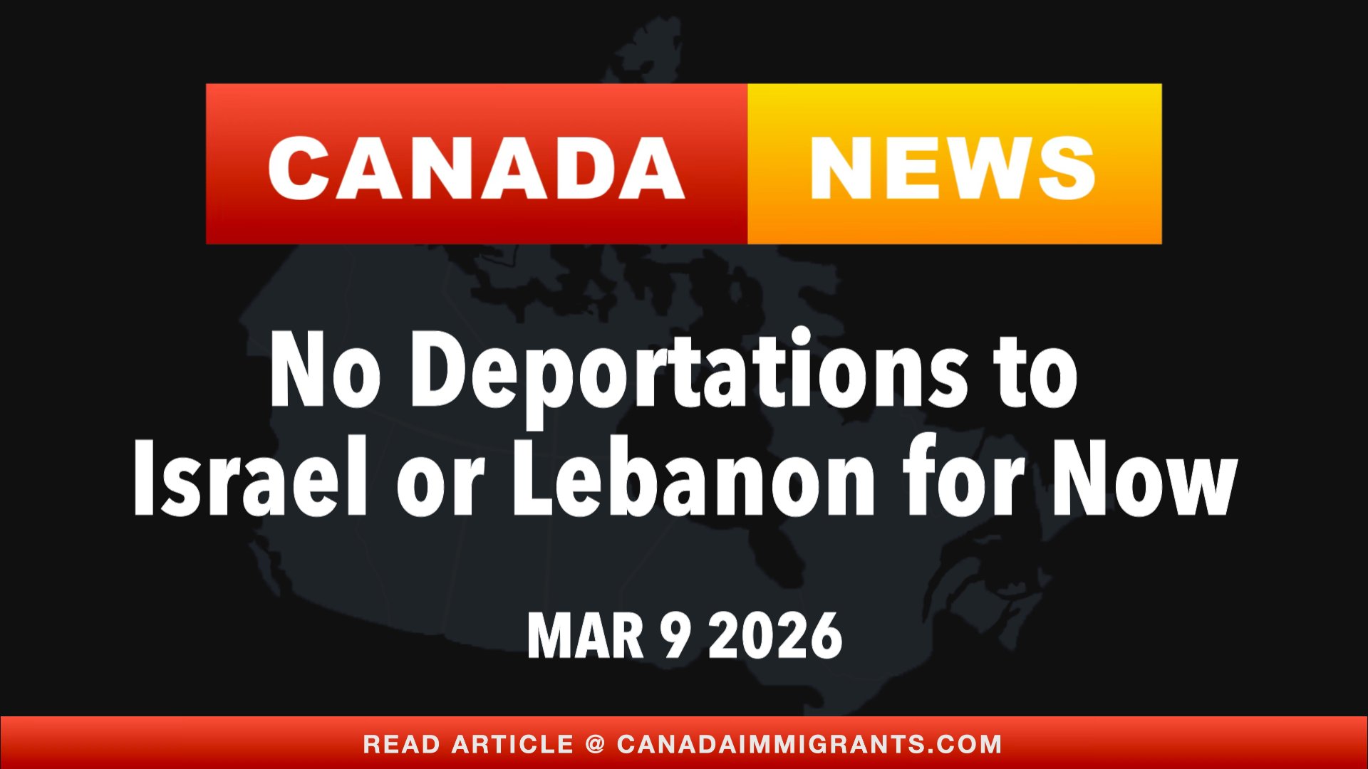 Canada News No Deportations to Israel or Lebanon now