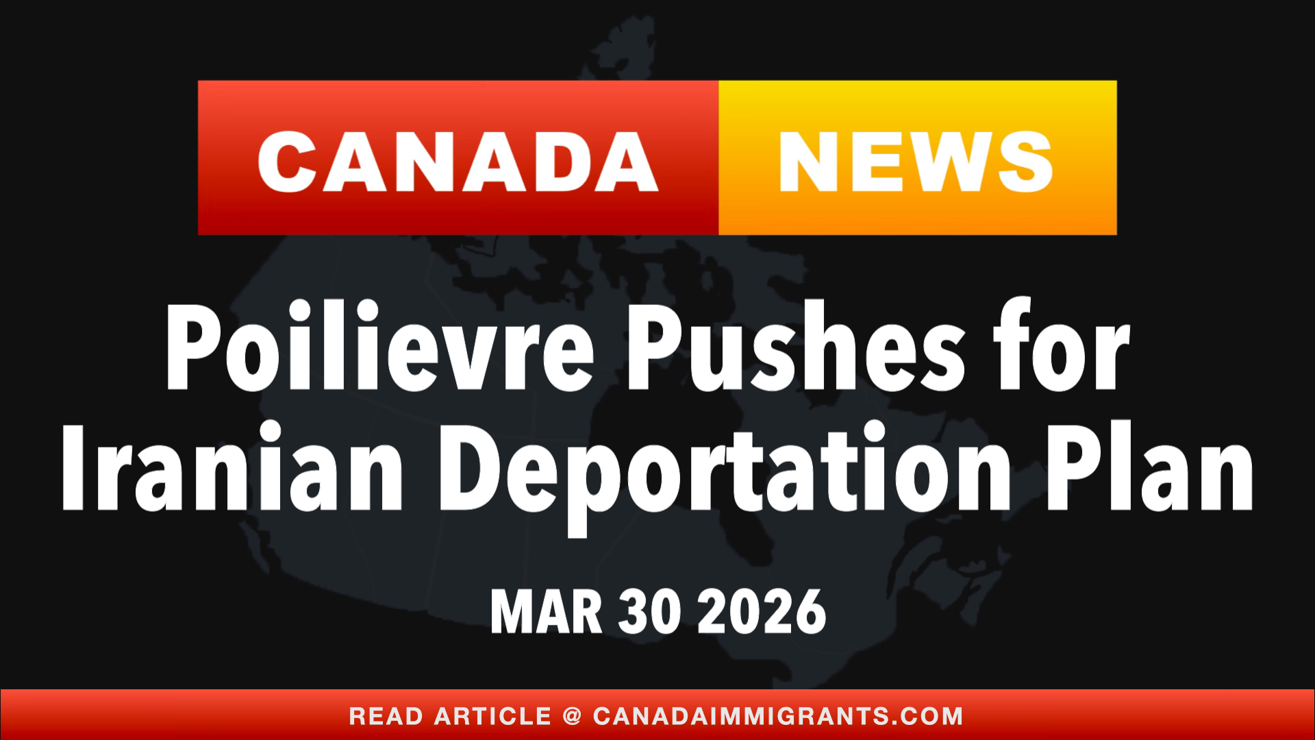 Canada News Polievre pushes Iranian Deportation Plan