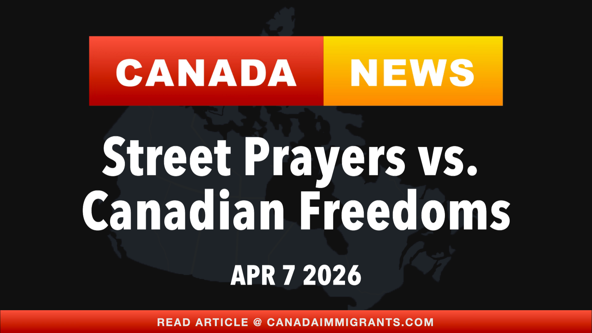 Canada Immigration News Street Prayers